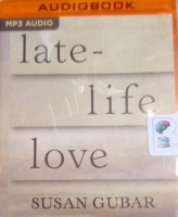 Late-Life Love written by Susan Gubar performed by Pamela Almand on MP3 CD (Unabridged)